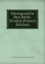 Monographie Des Dene-Dindjie (French Edition) - Emile Fortuné Stanislas Joseph Petitot