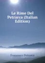 Le Rime Del Petrarca (Italian Edition) - Francesco Petrarca