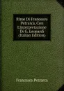 Rime Di Francesco Petrarca, Con L.interpretazione Di G. Leopardi (Italian Edition) - Francesco Petrarca