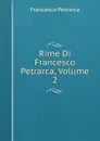 Rime Di Francesco Petrarca, Volume 2 - Francesco Petrarca