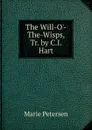 The Will-O.-The-Wisps, Tr. by C.I. Hart - Marie Petersen