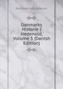 Danmarks Historie I Hedenold, Volume 3 (Danish Edition) - Niels Matthias Petersen