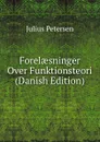 Forelaesninger Over Funktionsteori (Danish Edition) - Julius Petersen