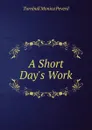 A Short Day.s Work - Turnbull Monica Peveril