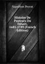 Histoire De Pasteurs Du Desert, 1685-1789 (French Edition) - Napoléon Peyrat
