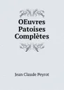 OEuvres Patoises Completes - Jean Claude Peyrot