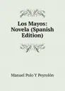 Los Mayos: Novela (Spanish Edition) - Manuel Polo y Peyrolón