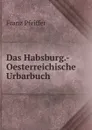 Das Habsburg.-Oesterreichische Urbarbuch - Franz Pfeiffer