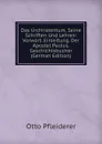 Das Urchristentum, Seine Schriften Und Lehren: Vorwort. Einleitung. Der Apostel Paulus. Geschichtsbucher (German Edition) - Otto Pfleiderer