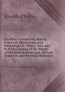 Familiar Lectures On Botany, Practical, Elementary, and Physiological: With a New and Full Description of the Plants of the United States and . Private Students, and Practical Botanists - Lincoln Phelps