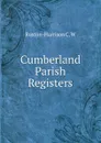 Cumberland Parish Registers - Ruston-Harrison C. W