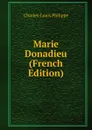 Marie Donadieu (French Edition) - Charles-Louis Philippe