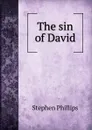 The sin of David - Stephen Phillips