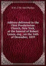 Address delivered in the First Presbyterian Church, New York, at the funeral of Robert Lenox, esq., on the 16th of December, 1839 - W W. 1796-1865 Phillips