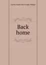 Back home - Charles Joseph MacConaghy Phillips