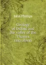 Geology of Oxford and the valley of the Thames microform - John Phillips