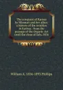 The conquest of Kansas by Missouri and her allies: a history of the troubles in Kansas : from the passage of the Organic Act until the close of July, 1856 - William A. 1824-1893 Phillips