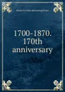 1700-1870. 170th anniversary - Snyder B. [from old catalog] Simes