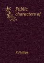 Public characters of - R Phillips
