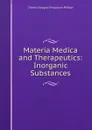 Materia Medica and Therapeutics: Inorganic Substances - Charles Douglas Fergusson Phillips