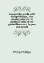 Around the world with Philip Phillips, 
