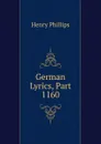 German Lyrics, Part 1160 - Henry Phillips
