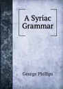 A Syriac Grammar - George Phillips