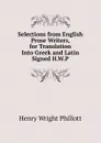 Selections from English Prose Writers, for Translation Into Greek and Latin Signed H.W.P - Henry Wright Phillott