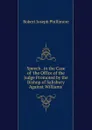 Speech . in the Case of .the Office of the Judge Promoted by the Bishop of Salisbury Against Williams.. - Robert Joseph Phillimore