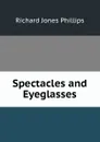 Spectacles and Eyeglasses - Richard Jones Phillips