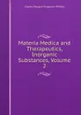 Materia Medica and Therapeutics, Inorganic Substances, Volume 2 - Charles Douglas Fergusson Phillips