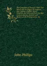 The Comedies of Terence: With Text Metrically Arranged Throughout, and Copious English Notes, Original, and Selected from the Best Commentators, Ancient and Modern, with Prolegomena, Etc - John Phillips