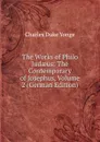 The Works of Philo Judaeus: The Contemporary of Josephus, Volume 2 (German Edition) - Charles Duke Yonge