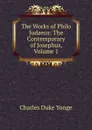 The Works of Philo Judaeus: The Contemporary of Josephus, Volume 1 - Charles Duke Yonge