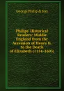 Philips. Historical Readers: Middle England from the Accession of Henry Ii. to the Death of Elizabeth (1154-1603) - George Philip