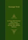 La Forza Del Destino: (The Forces of Destiny) Opera in Four Acts (Italian Edition) - Giuseppe Verdi