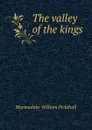 The valley of the kings - Marmaduke William Pickthall
