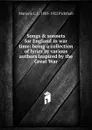 Songs . sonnets for England in war time: being a collection of lyrics by various authors inspired by the Great War - Marjorie L. C. 1883-1922 Pickthall