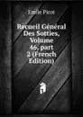 Recueil General Des Sotties, Volume 46,.part 2 (French Edition) - Emile Picot