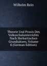 Theorie Und Praxis Des Volksschulunterrichts Nach Herbartischen Grundsatzen, Volume 8 (German Edition) - Wilhelm Rein