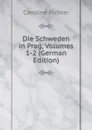Die Schweden in Prag, Volumes 1-2 (German Edition) - Caroline Pichler