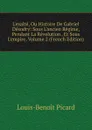 L.exalte, Ou Histoire De Gabriel Desodry: Sous L.ancien Regime, Pendant La Revolution , Et Sous L.empire, Volume 2 (French Edition) - Louis-Benoit Picard