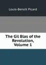 The Gil Blas of the Revolution, Volume 1 - Louis-Benoit Picard