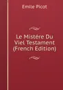 Le Mistere Du Viel Testament (French Edition) - Emile Picot