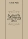 Le Mistere Du Viel Testament, Volume 2 (French Edition) - Emile Picot