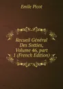 Recueil General Des Sotties, Volume 46,.part 1 (French Edition) - Emile Picot