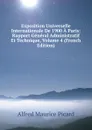 Exposition Universelle Internationale De 1900 A Paris: Rapport General Administratif Et Technique, Volume 4 (French Edition) - Alfred Maurice Picard