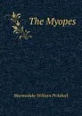 The Myopes - Marmaduke William Pickthall