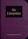 Sir Limpidus - Marmaduke William Pickthall