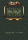 Histoire De Charles-Edouard, Dernier Prince De La Maison De Stuart. Precedee D.Une Histoire De La Rivalite De L.Angleterre Et De L.Ecosse, Volume 2 (French Edition) - Joseph Jean M.C. Amédée Pichot